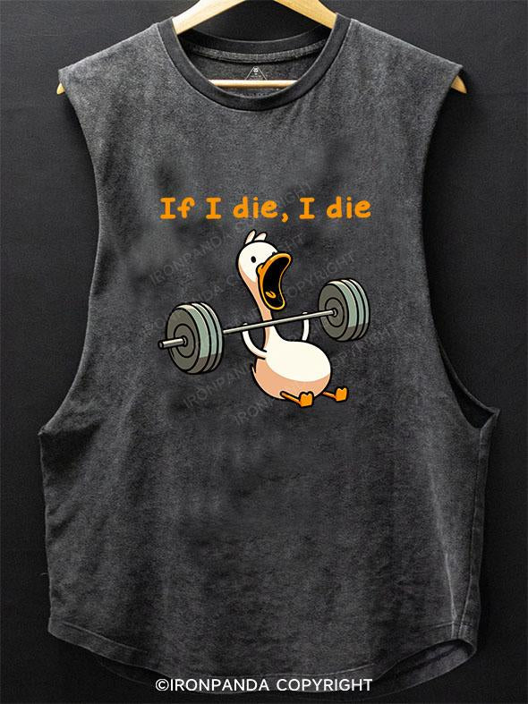 IF I DIE I DIE SCOOP BOTTOM COTTON TANK