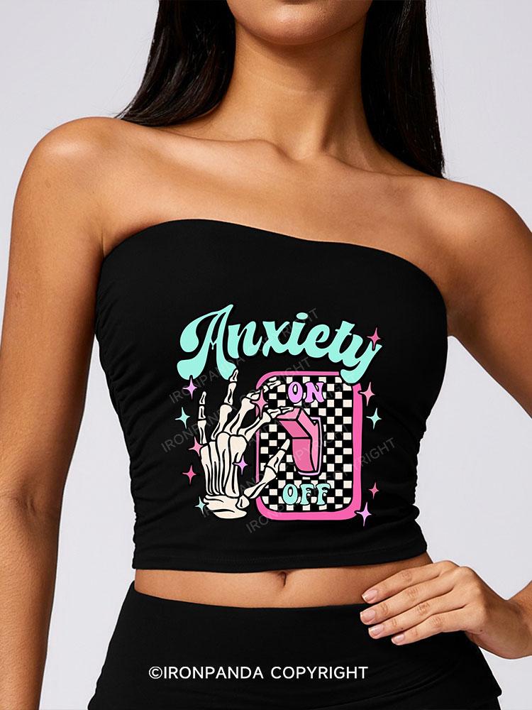 TURN OFF THE ANXIETY SPORT BOOB TUBE TOP