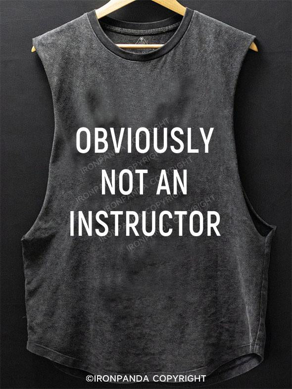 OBVIOUSLY NOT AN INSTRUCTOR SCOOP BOTTOM COTTON TANK