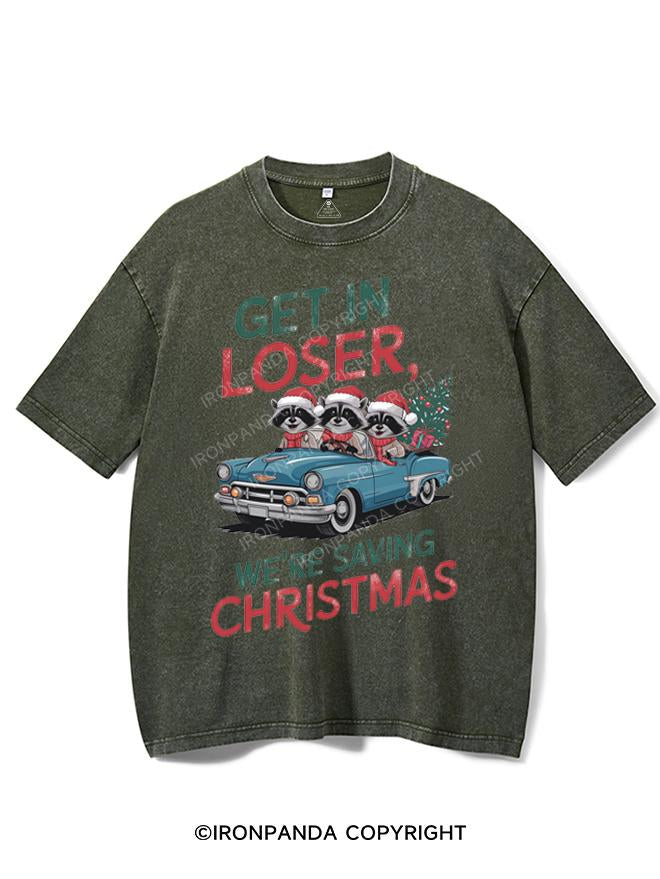 GET IN LOSER WE'RE SAVING CHRISTMAS VINTAGE GYM SHIRT