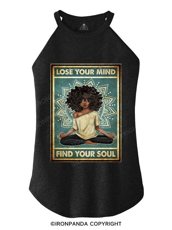 Lose Your Mind Find Your Soul TRI ROCKER COTTON TANK