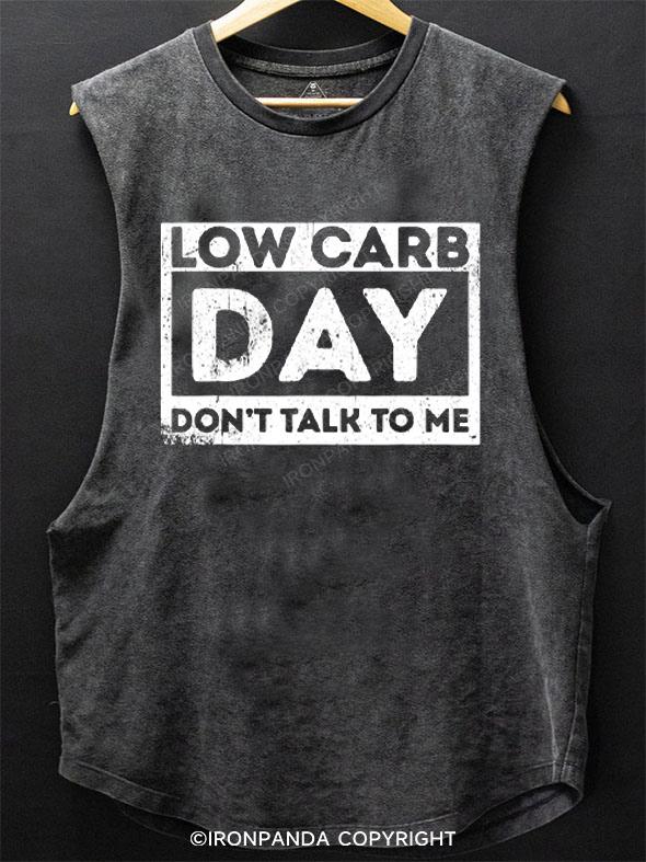 Low Carb Day Dont Talk To Me SCOOP BOTTOM COTTON TANK