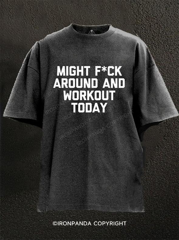 Might fuck around and workout today Washed Gym Shirt