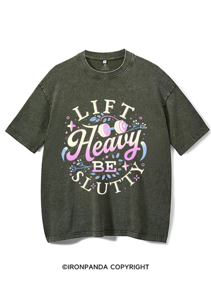 LIFT HEAVY BE SLUTTY VINTAGE GYM SHIRT