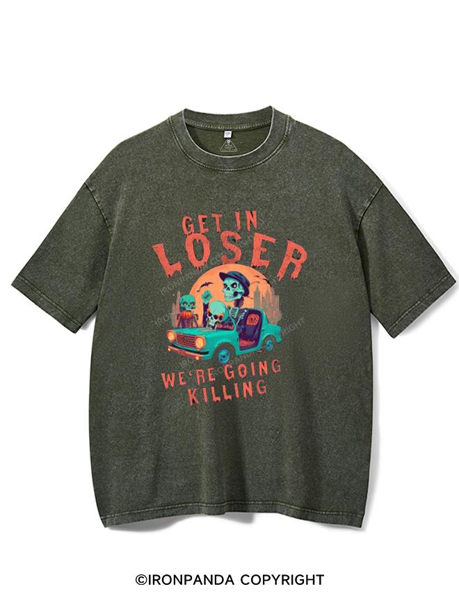 GET IN LOOSER WE'RE GOING KILLING VINTAGE GYM SHIRT