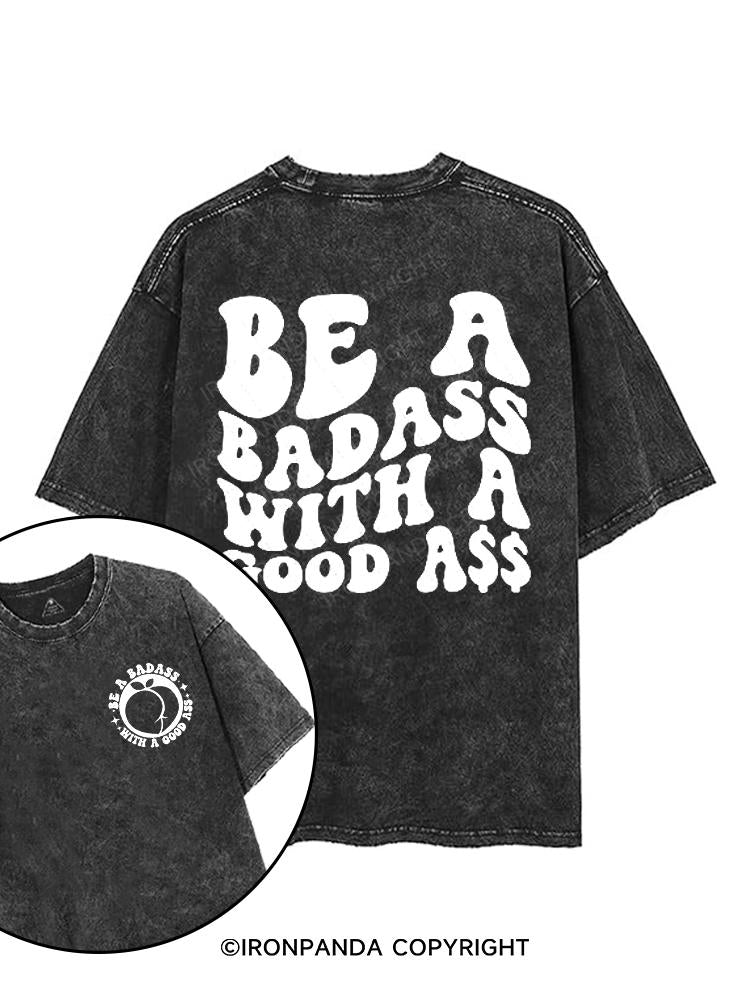 Be a Badass with a Good Ass printed Gym Shirt