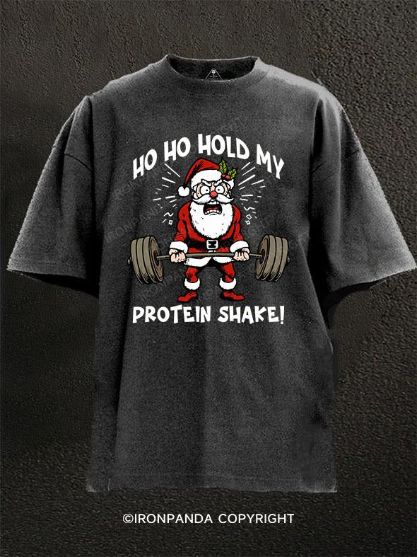 Ho Ho Hold my protein shake! Washed Gym Shirt