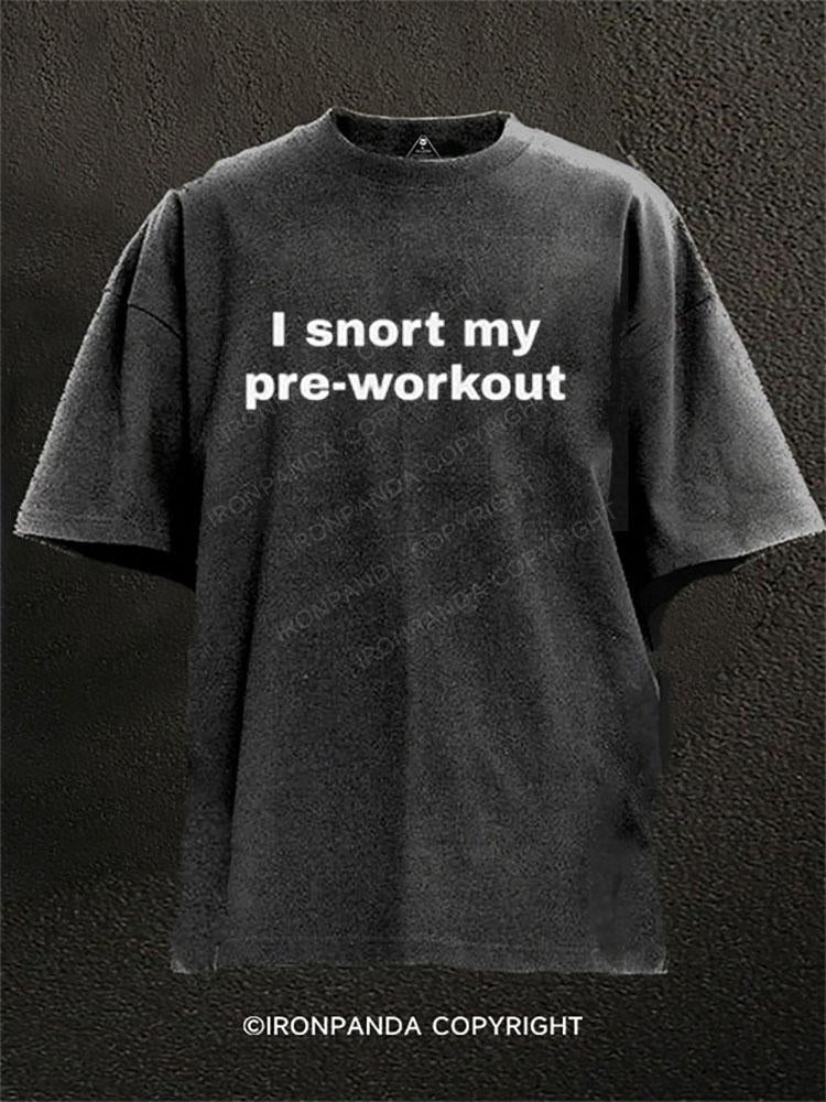 I snort my pre-workout Washed Gym Shirt