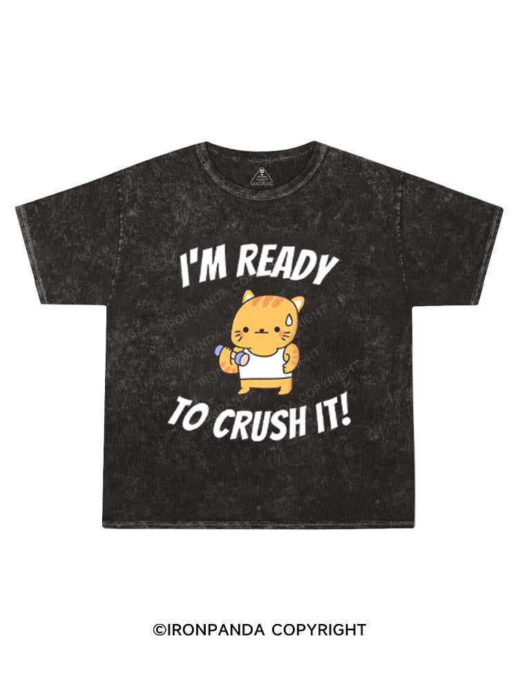 I'M READY TO CRUSH IT! Kids Washed T-Shirt