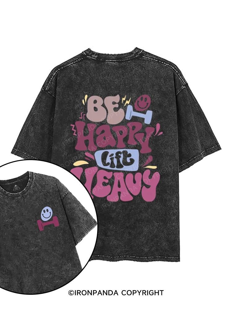 Be Happy Lift Heavy printed Gym Shirt