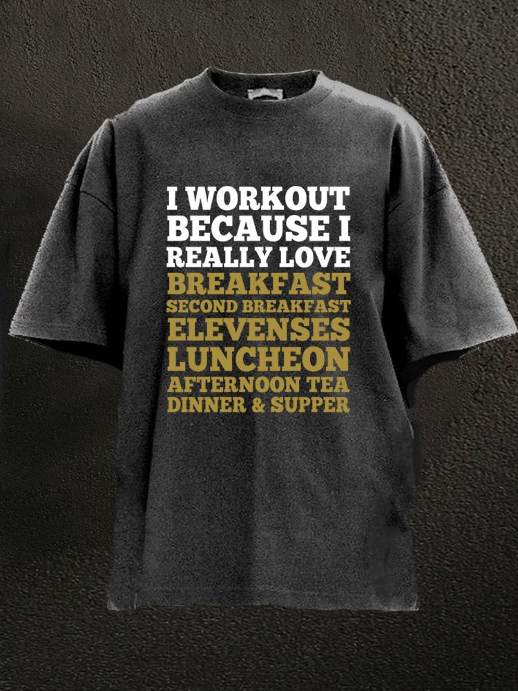 I workout because I really love food Washed Gym Shirt