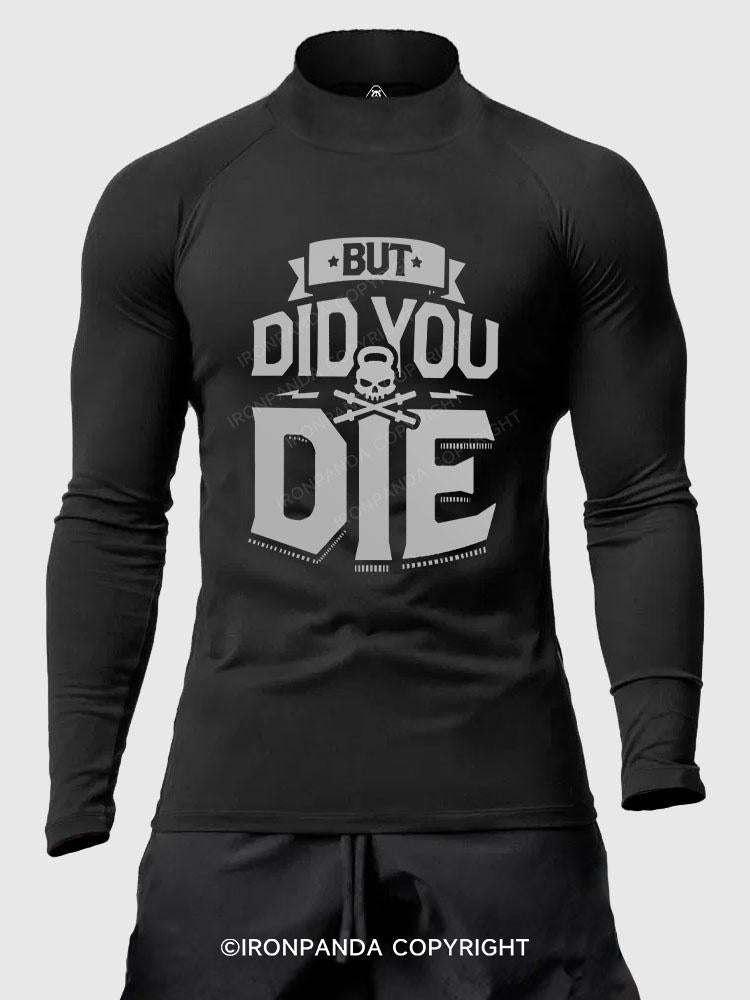 But Did You Die Men's Fitted Mock