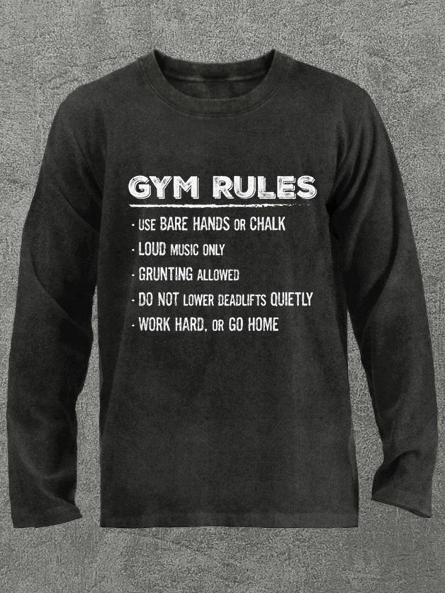 gym rules Washed Gym Long Sleeve Shirt