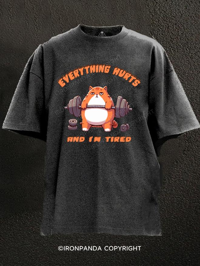 Everything Hurts And I'm Tired fat cat Washed Gym Shirt