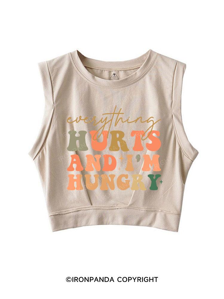 EVERYTHING HURTS AND I'M HUNGRY SLEEVELESS CROP TOPS