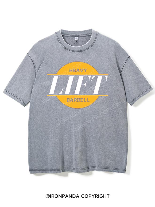 LIFT HEAVY BARBELL Washed Gym Shirt