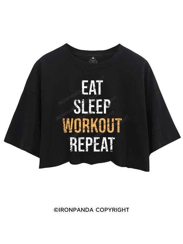 EAT SLEEP WORKOUT REPEAT CROP TOPS