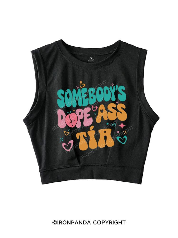 Somebody's Dope Ass Tía SLEEVELESS CROP TOPS