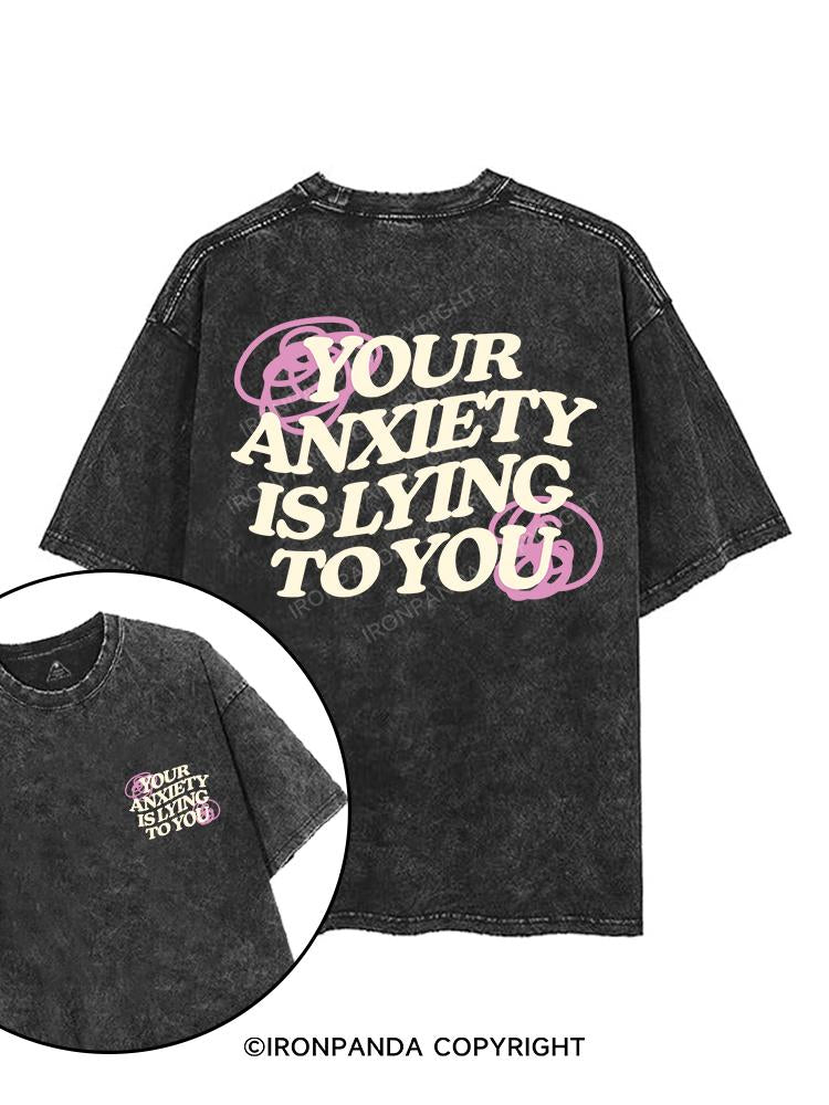 YOUR ANXIETY IS LYING TO YOU printed Gym Shirt