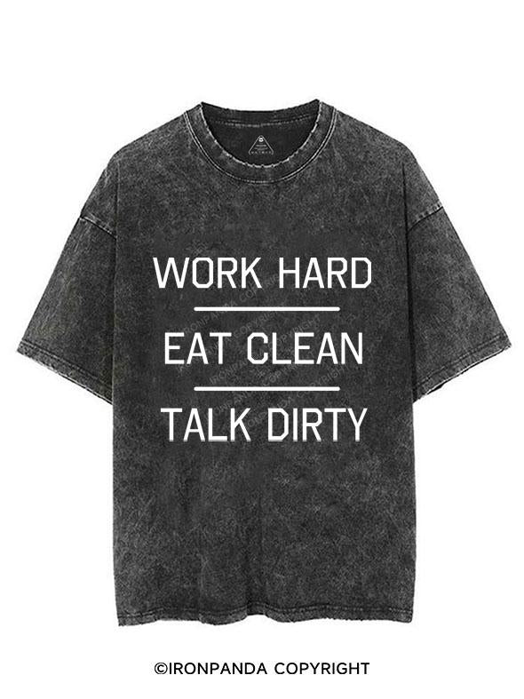 WORK HARD, EAT CLEAN, TALK DIRTY VINTAGE GYM SHIRT