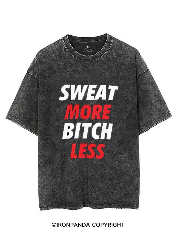 SWEAT MORE BITCH LESS  VINTAGE GYM SHIRT