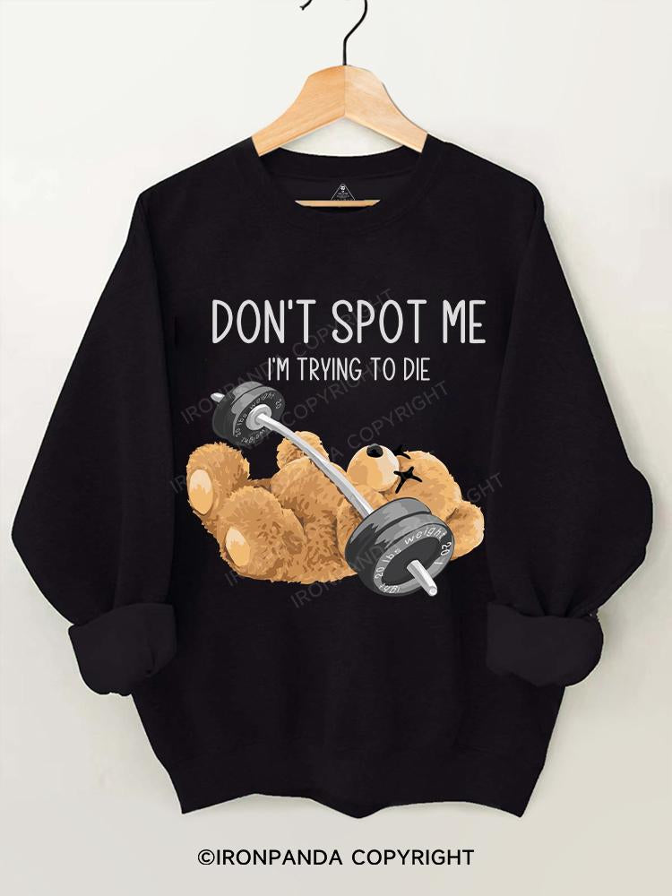 BEAR Don't spot me Gym Sweatshirt