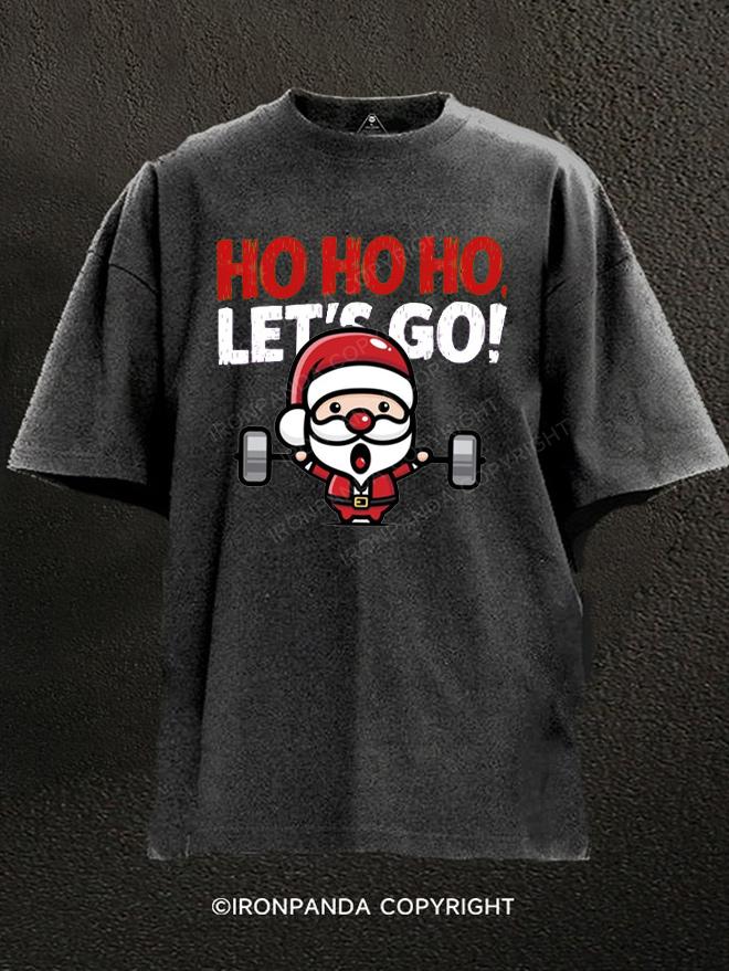 Ho Ho Ho, Let's Go! Washed Gym Shirt