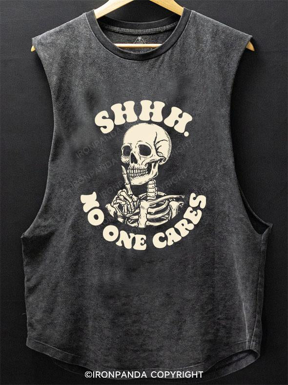 SHHH NO ONE CARES SCOOP BOTTOM COTTON TANK