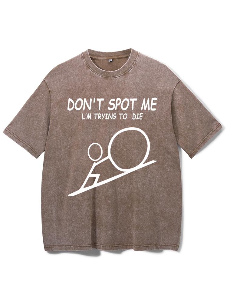 Don't Spot Me Stick Figure Washed Gym Shirt