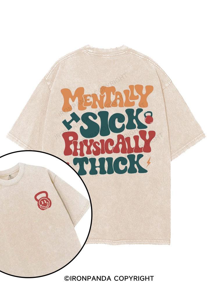 MENTALLY SICK PHYSICALLY THICK printed Gym Shirt