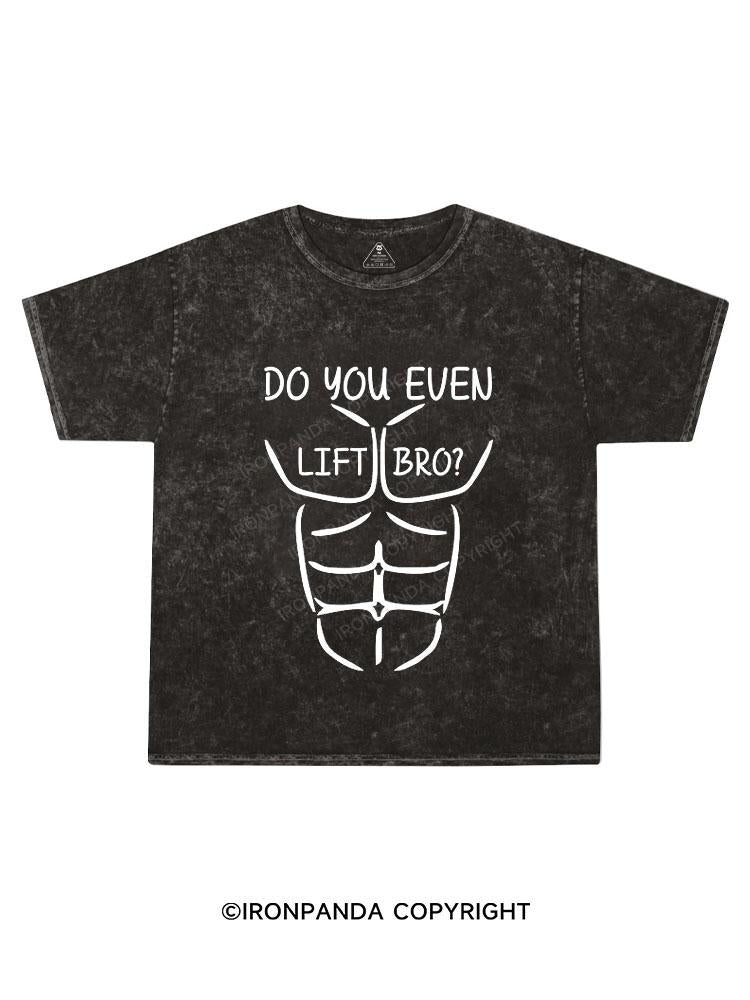 Do You Even lift Bro Kids Washed T-Shirt