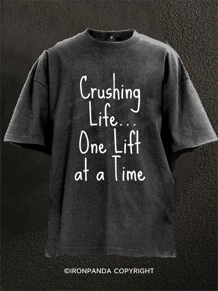 Crushing Life One Lift At A Time Washed Gym Shirt