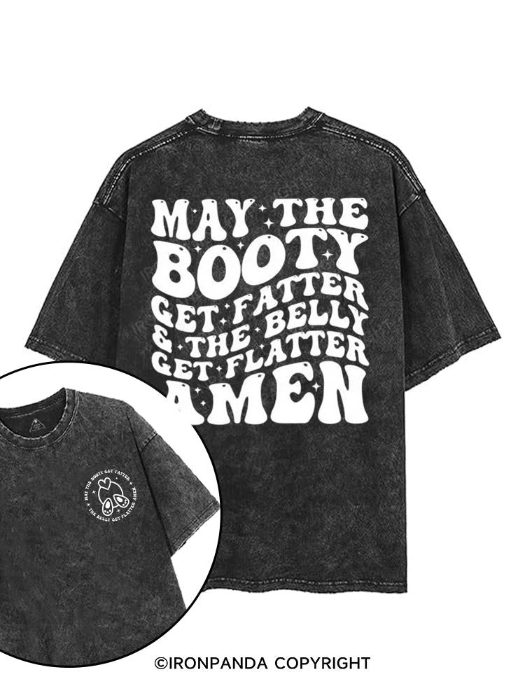 May The Booty Get Fatter And The Belly Get Flatter Amen printed Gym Shirt