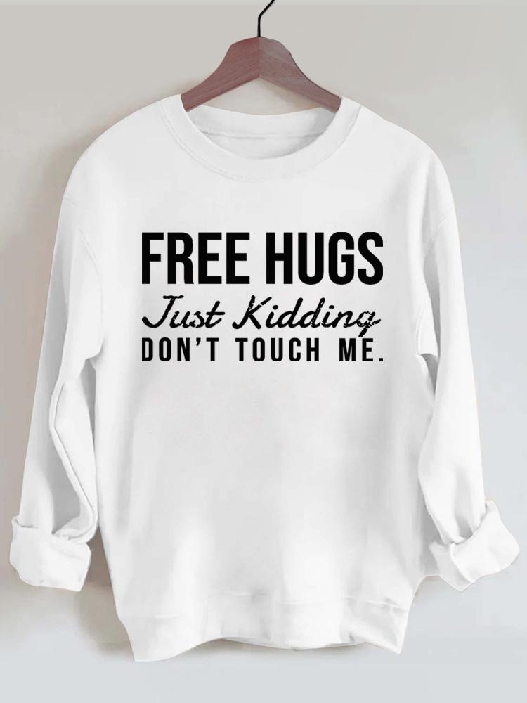 Free Hugs Just Kidding Don't Touch Me Vintage Gym Sweatshirt