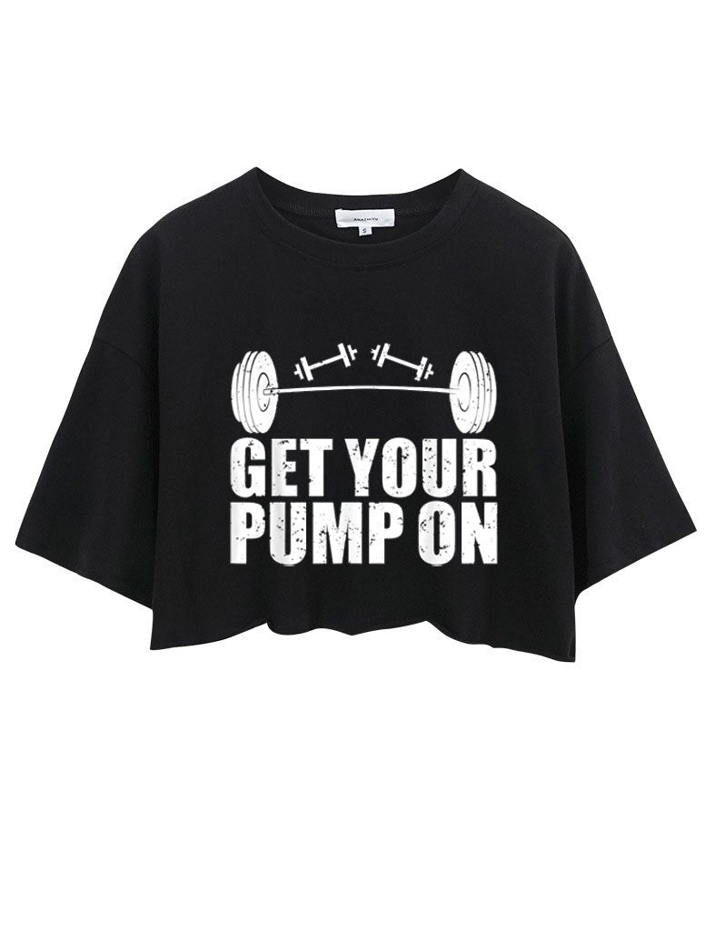 GET YOUR PUMP ON CROP TOPS