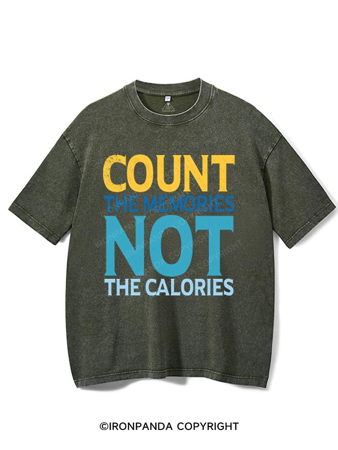 COUNT THE MEMORIES NOT THE CALORIES VINTAGE GYM SHIRT