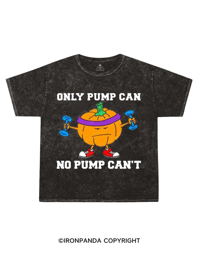 only pump can no pump can't Kids Washed T-Shirt