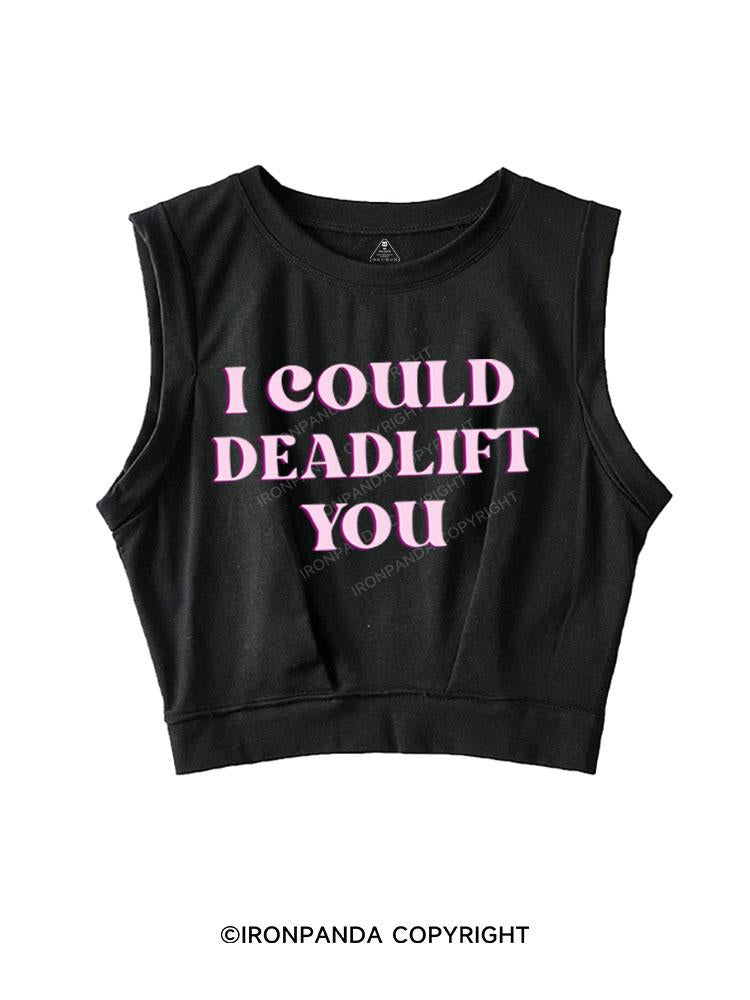 PINK I COULD DEADLIFT YOU  SLEEVELESS CROP TOPS