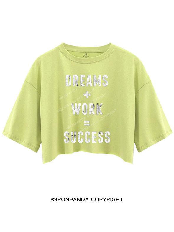 DREAMS+WORK=SUCCESS CROP TOPS