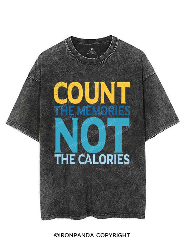 COUNT THE MEMORIES NOT THE CALORIES VINTAGE GYM SHIRT