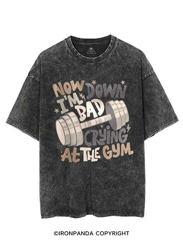 NOW I'M DOWN BAD CRYING AT THE GYM VINTAGE GYM SHIRT