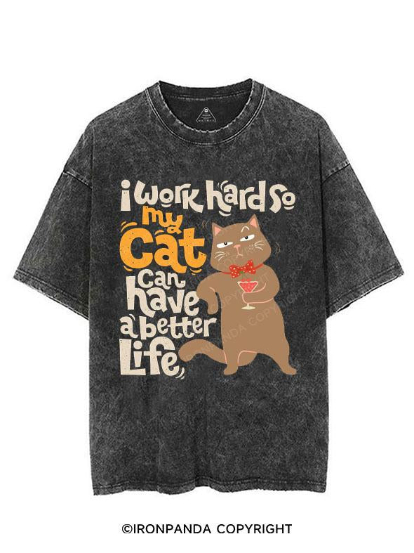 I WORK HARD SO MY CAT CAN HAVE A BETTER LIFE VINTAGE GYM SHIRT