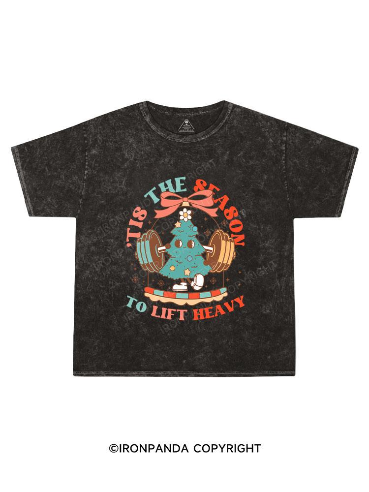 Tis The Season To Lift Heavy Kids Washed T-Shirt