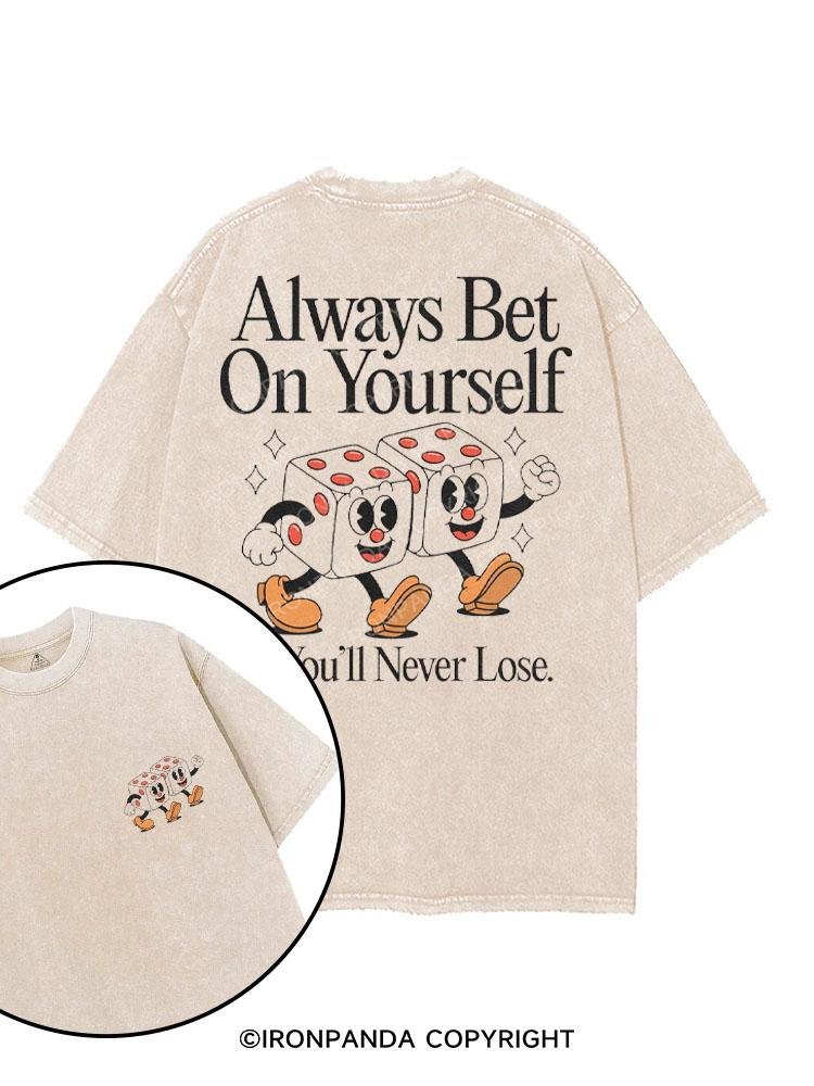 ALWAYS BET ON YOURSELF YOU'LL NEVER LOSE printed Gym Shirt