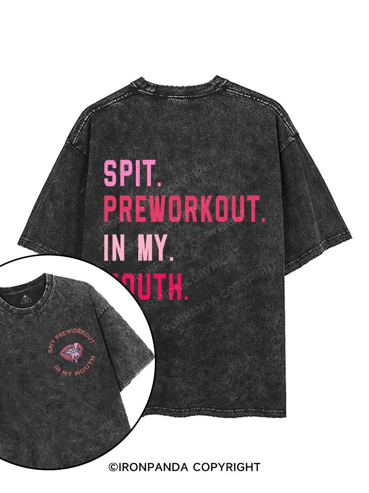 Spit Preworkout In My Mouth printed Gym Shirt