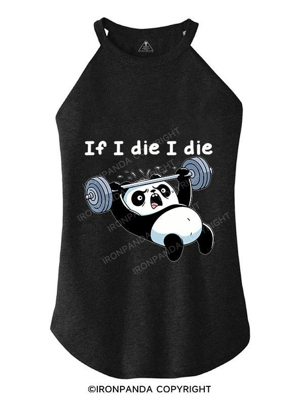 IF I DIE I DIE PANDA TRI ROCKER COTTON TANK