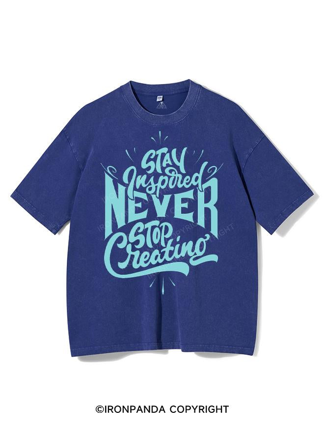 STAY INSPIRED NEVER STOP CREATING VINTAGE GYM SHIRT