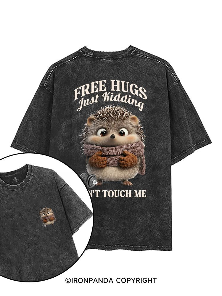 FREE HUGS JUST KIDDING DON'T TOUCH ME printed Gym Shirt