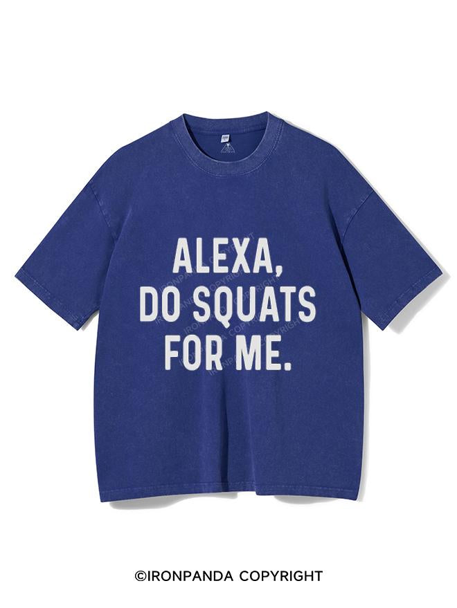 ALEXA DO SQUATS FOR ME VINTAGE GYM SHIRT