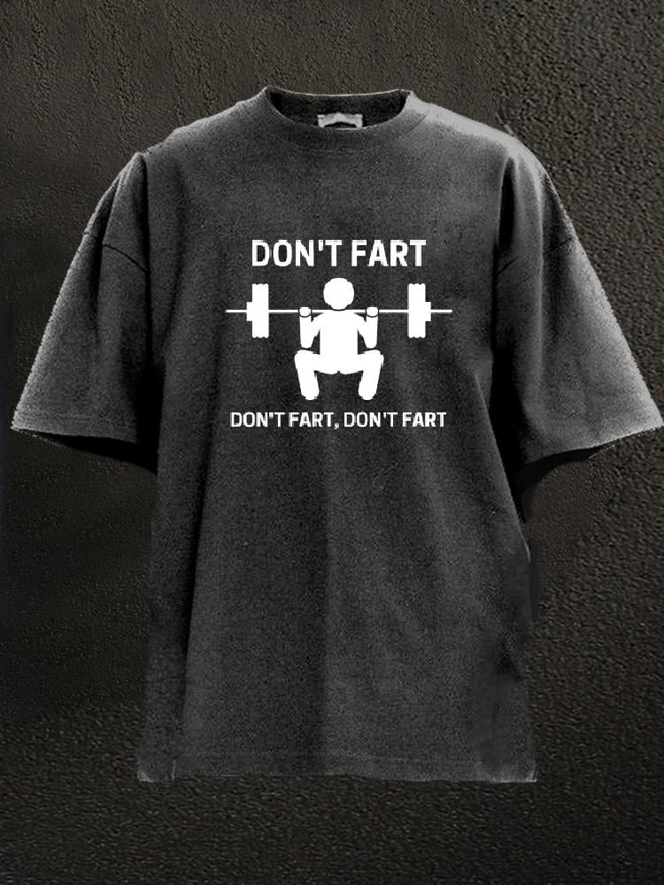 Don't Fart Washed Gym Shirt